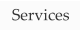 Services