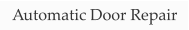 Automatic Door Repair